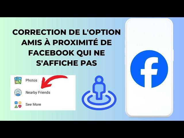 Comment résoudre le problème de non-affichage de l'option Amis à proximité de Facebook (2024)