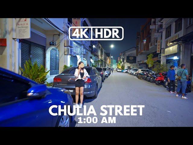 【4K|HDR】PART 1 | CHULIA STREET | PENANG NIGHT LIFE | 1:00 AM | NIGHT WALK | SONY A7III