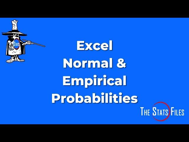 Using Excel to Find Normal and Empirical Probabilities