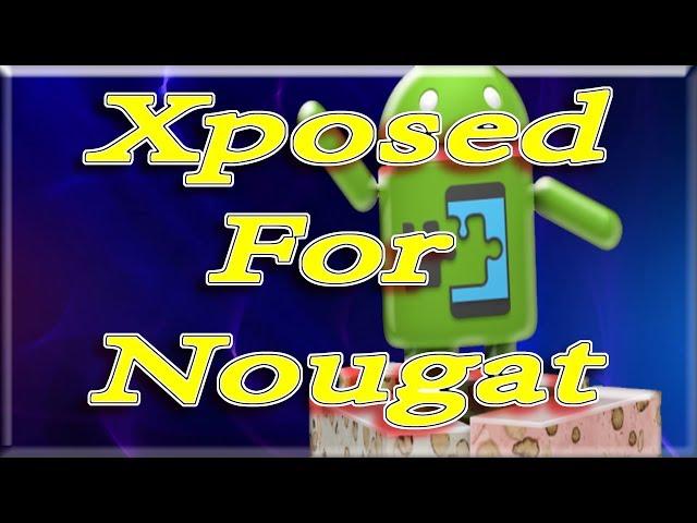 How To Install Xposed Framework For Android 7.1.2 Nougat