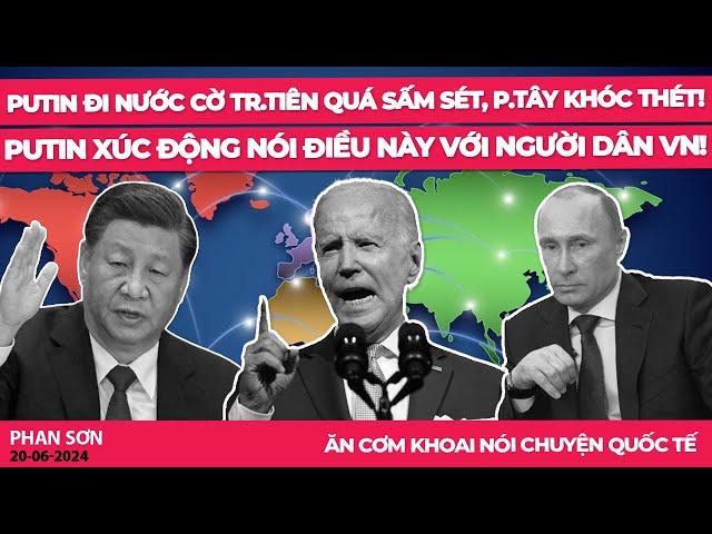 Putin đi nước cờ Tr.Tiên quá sấm sét, p.Tây khóc thét! Putin xúc động nói điều này với toàn dân VN!