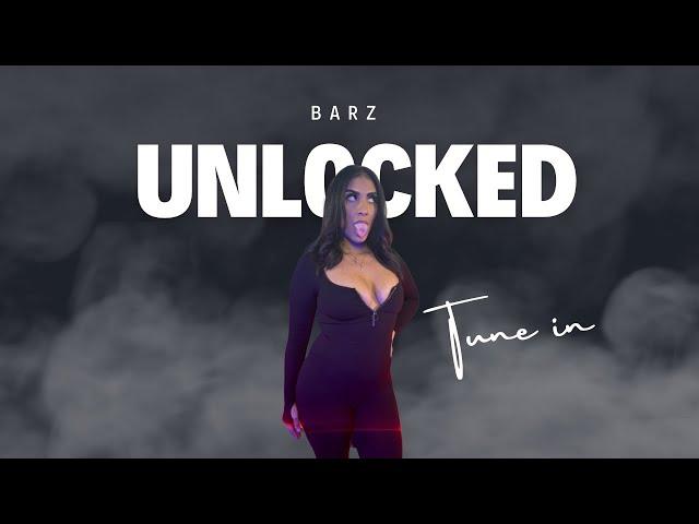 BARZ UNLOCKED Feat Damn Taa