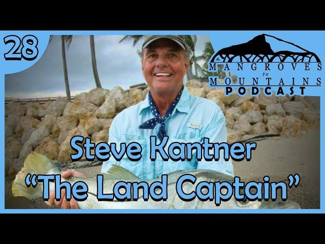 Steve "Land Captain" Kantner Episode 28 Part 1