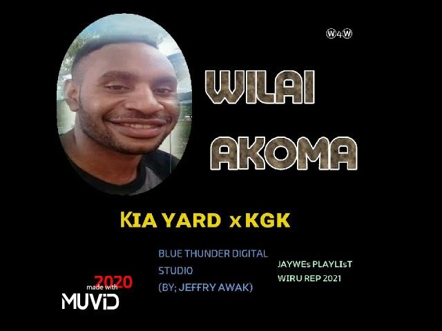 03. Kia Yard × KGK - Wilai Akoma (2020)[Jaywes Playlist][Blue Thunder Digital Studio](OfficialAudio)