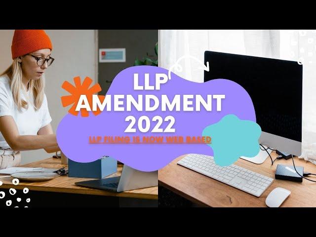 LLP Amendment 2022 | LLP filings is now Web based | CS Vikash Verma