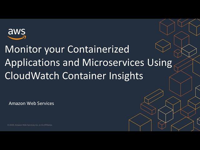 Monitor your Containerized Applications and Microservices Using CloudWatch Container Insights