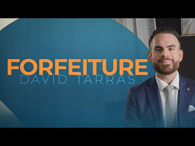 Discussing Forfeiture Early in Your Case | Federal Attorney David Tarras on Asset Protection