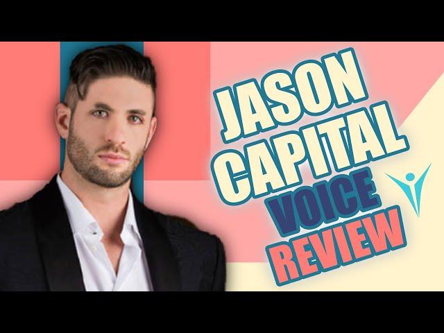 Jason Capital - Voice Reviewed