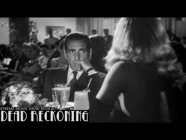 Dead Reckoning (1946) Humphrey Bogart / Lizabeth Scott | Movie Review