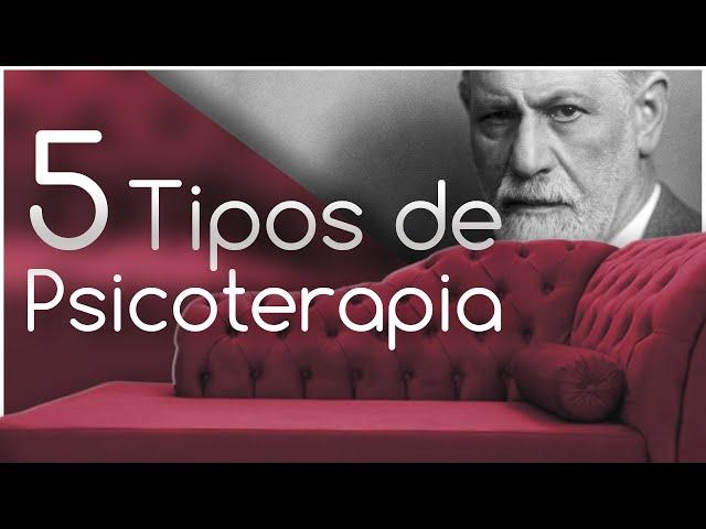 5 Tipos de psicoterapia.