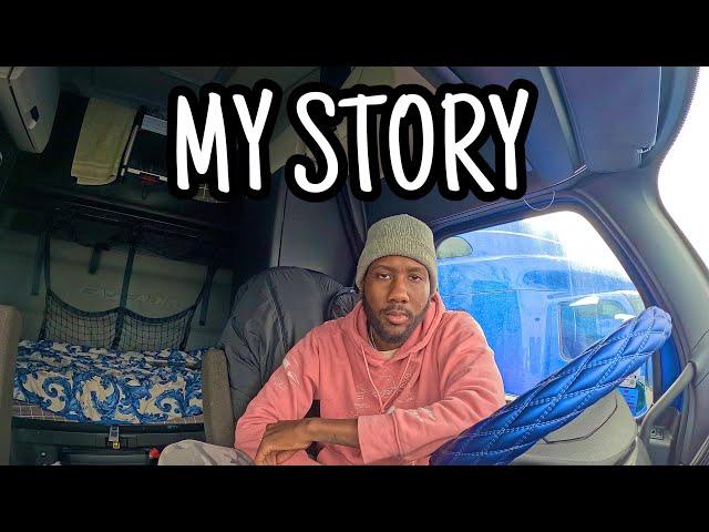 How Trucking Changed My Life & My Story (MOTIVATIONAL)