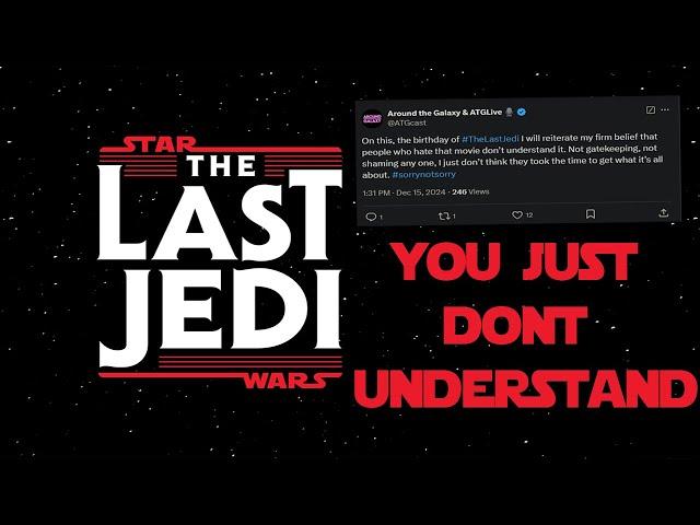 You Just Don't Understand the Last Jedi!