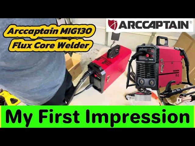 ArcCaptain Mig130 welder unboxing- My first impression.