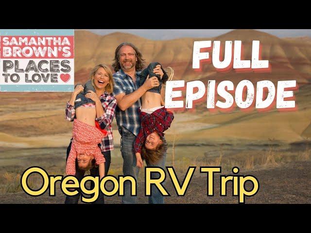 Oregon RV Trip - Samantha Brown's Places to Love FULL EPISODE