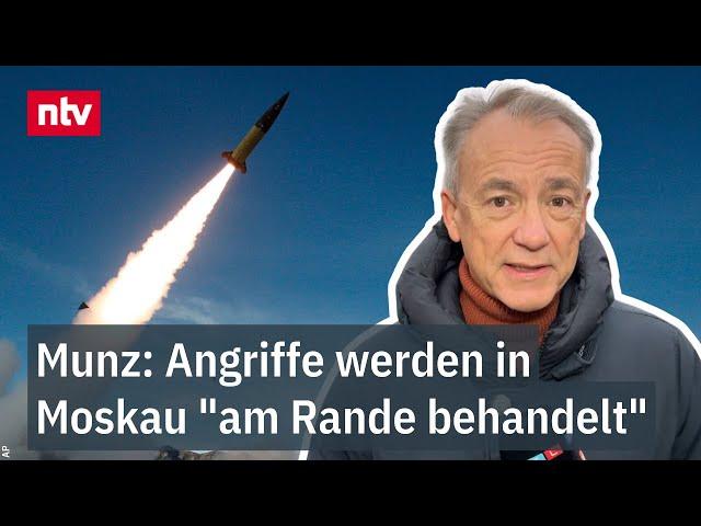 Munz: Angriffe mit Storm-Shadow und ATACMS werden in Moskau "am Rande behandelt" | ntv