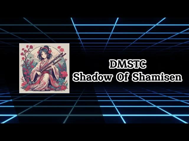 DMSTC shadow of shamisen #kanashimi #dmstc