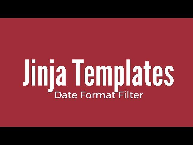 Creating a Date Filter for Jinja Templates