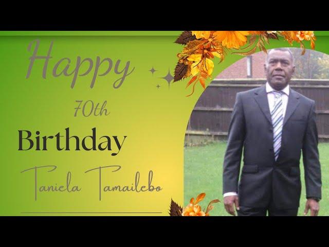 70th Birthday Celebration for Mr Taniela Tamailebo