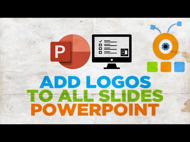 How to Add Logos to All Slides in PowerPoint