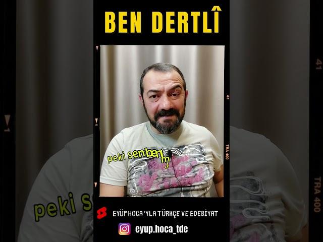 BEN DERTLİ