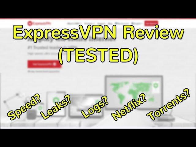 ExpressVPN Full Review (TESTED - Netflix, leaks, torrents)