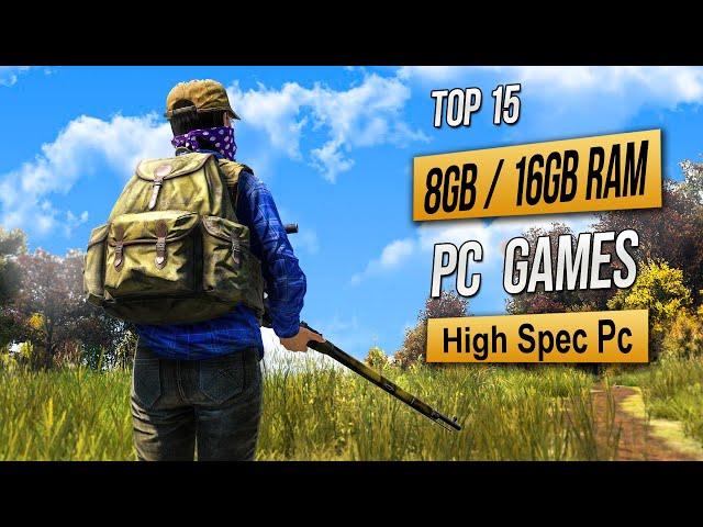 Top 15 Best High Spec Pc Games For (8GB RAM / 16GB RAM / 4GB VRAM) 2024