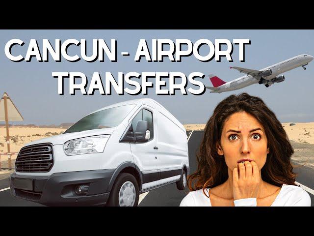 Cancun Airport Transfers: 5 private transfer recommendations