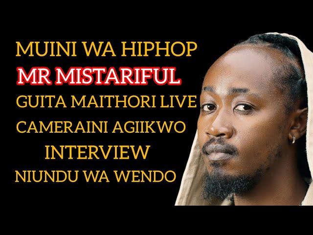 Muini Wa HipHop | Mr Mistariful Guita Maithori Live Cameraini Agitariria Maria Acemanagia Namo.