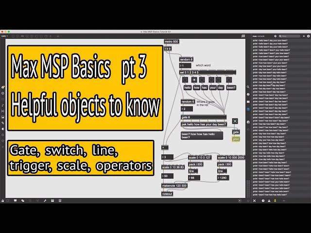 Max MSP Tutorial -- The Absolute Basics Part 3 -- Helpful Objects to Know