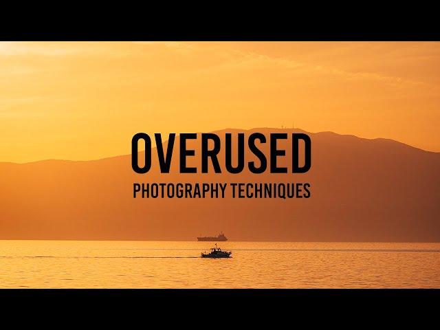 The Most OVERUSED Photography Techniques!