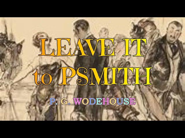 LEAVE IT TO PSMITH – P. G. WODEHOUSE  / JONATHAN CECIL 