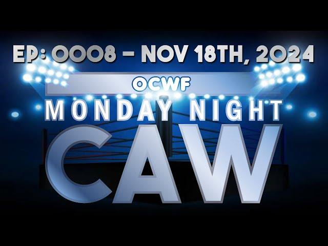 OCWF Monday Night CAW EP0008