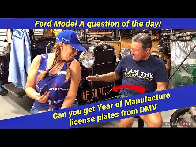 Can you get Year of Manufacture license plate from DMV? If not, where then? @ModelA answer