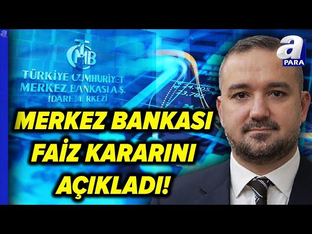 SON DAKİKA!  Merkez Bankası Faiz Kararını Açıkladı  | A Para