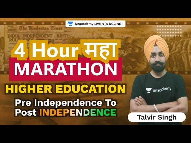 4 hour Marathon Higher Education | Pre Independence to Post Independence NTA UGC NET | Talvir Singh