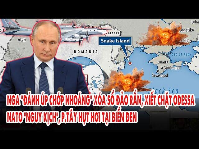 Nga “đánh úp chớp nhoáng” xóa sổ Đảo Rắn, xiết chặt Odessa: NATO “nguy kịch”, p.Tây hụt hơi tại Kiev