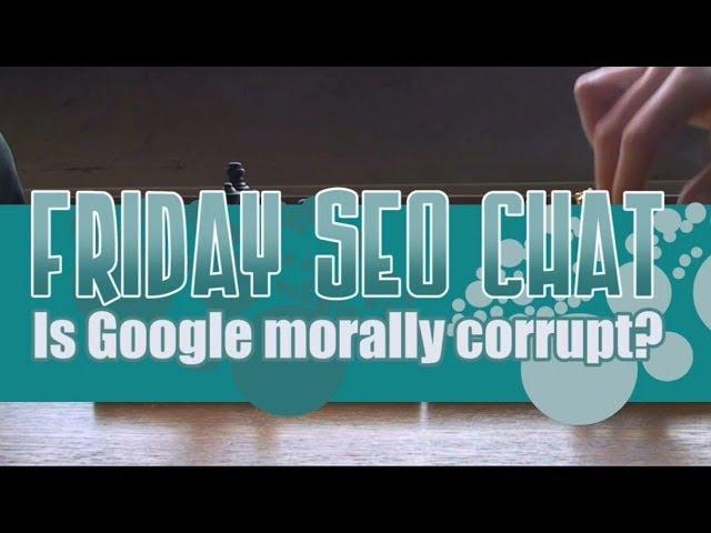 Is Google Morally Corrupt? w/ Josh Bachynski