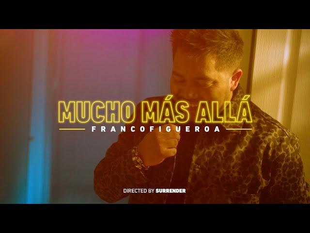 Franco Figueroa - Mucho Más Allá (Video Oficial)