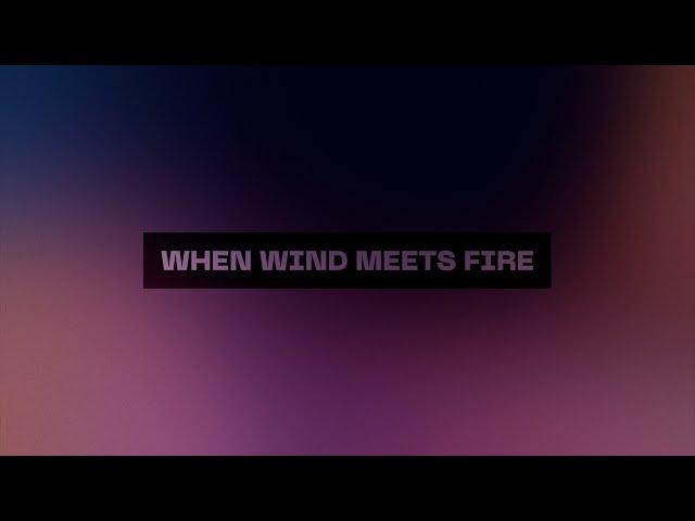 When Wind Meets Fire | Elevation Worship | Lyric Video