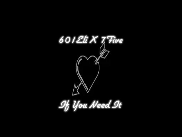 601Eli X 7Five-If You Need It