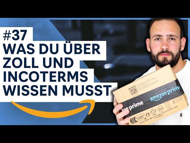 Amazon FBA: Incoterms & Zoll (#37)