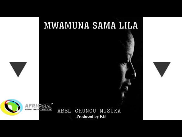 Abel Chungu Musuka - Mwamuna Sama Lila (A Man Does Not Cry)[Feat. KB Killa Beats](Official Audio)