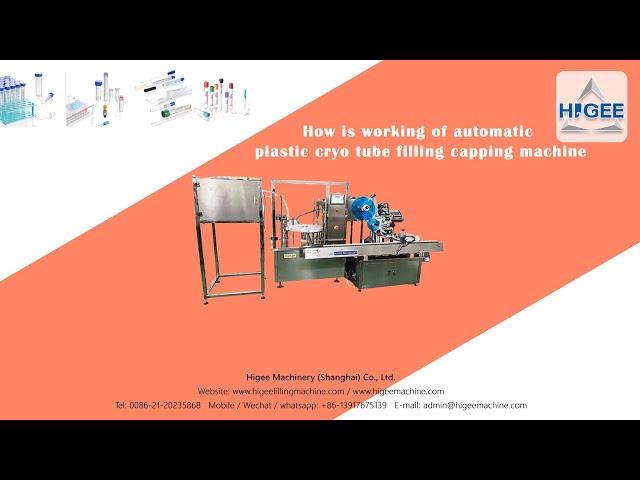 HIGEE MACHINERY How is working of automatic plastic cryo tube filling capping machine