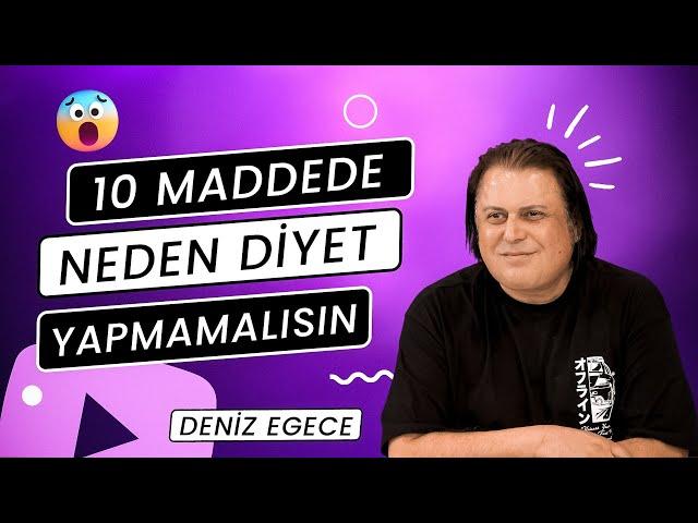 10 Maddede Diyet Yapmamanızın Nedenleri! | Deniz Egece ile Zayıflatan Sohbetler