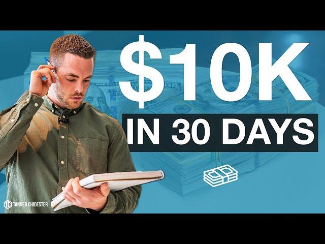 How Fast Can You Make $10K | Tanner Chidester