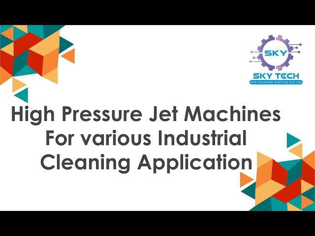 High Pressure Jet Machines for various Industrial Cleaning Application