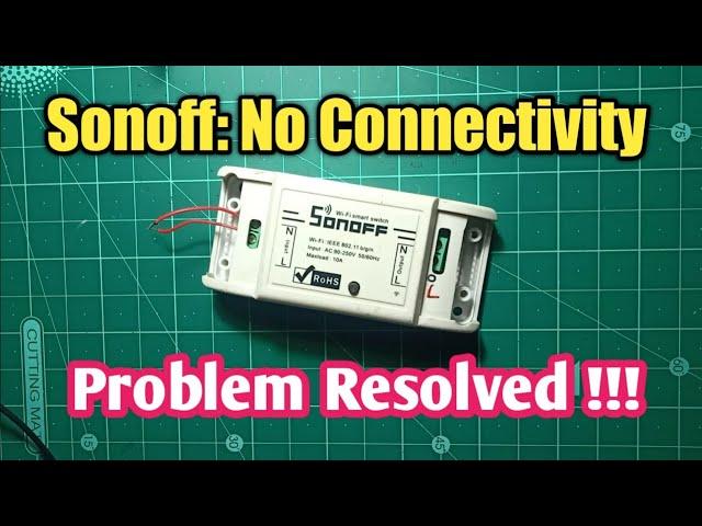 #51 Sonoff Problem Resolved | Low / No Connectivity | Frequent Offline or Disconnections | vccground