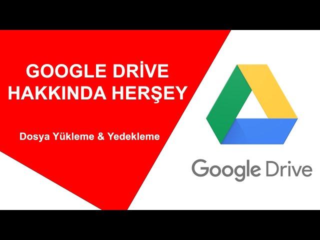 Google Drive Nedir? Google Drive Nasıl Kullanılır | Google Drive Yedekleme