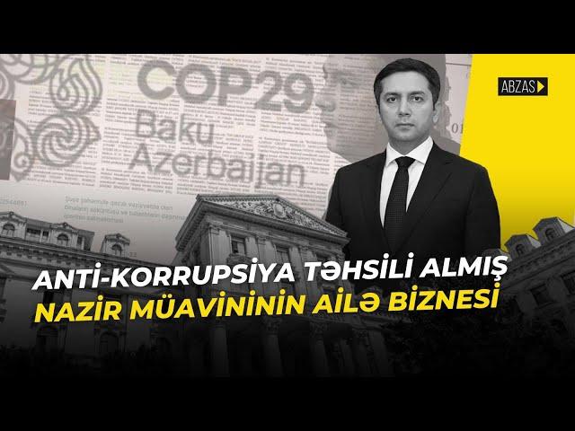 Anti-korrupsiya təhsili almış nazir müavininin ailə biznesi