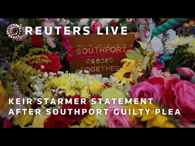 LIVE: UK Prime Minister Keir Starmer statement after Southport guilty plea | REUTERS